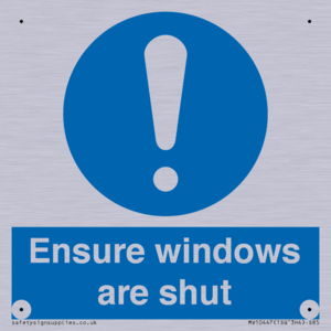 Ensure windows are shut